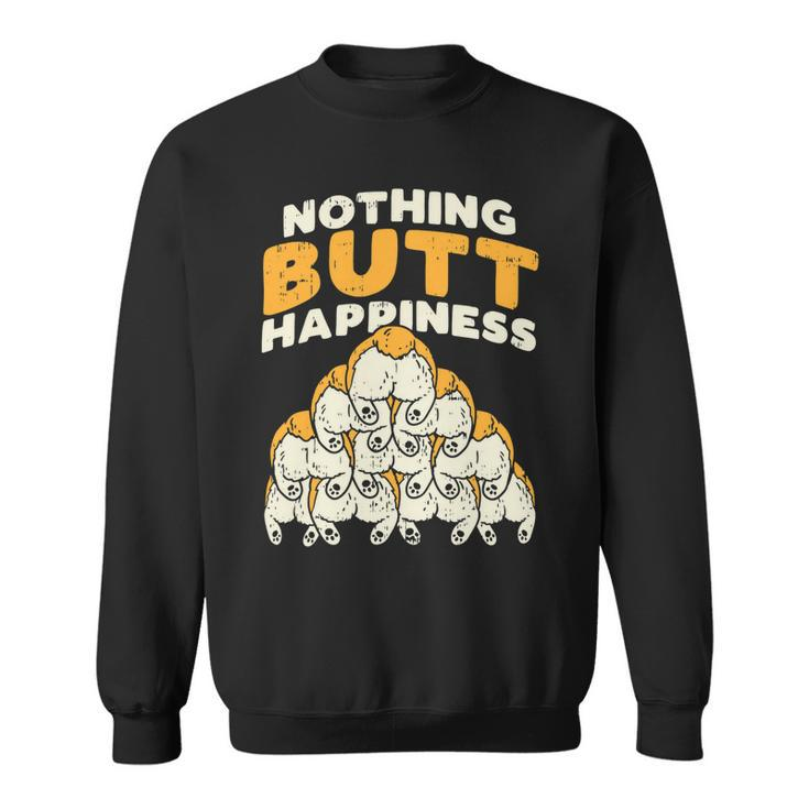 Nothing Butt Happiness Funny Welsh Corgi Dog Pet Lover Gift V2 Sweatshirt