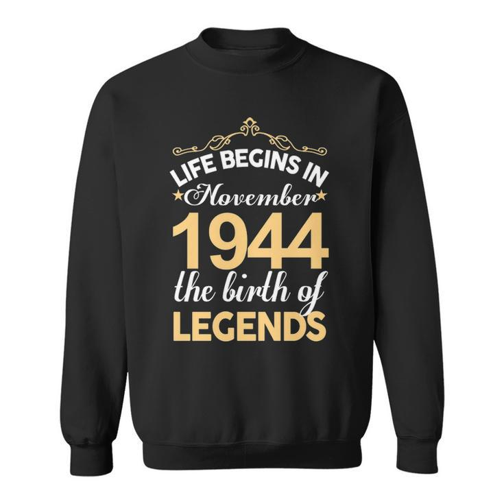 November 1944 Birthday Life Begins In November 1944 V2 Sweatshirt