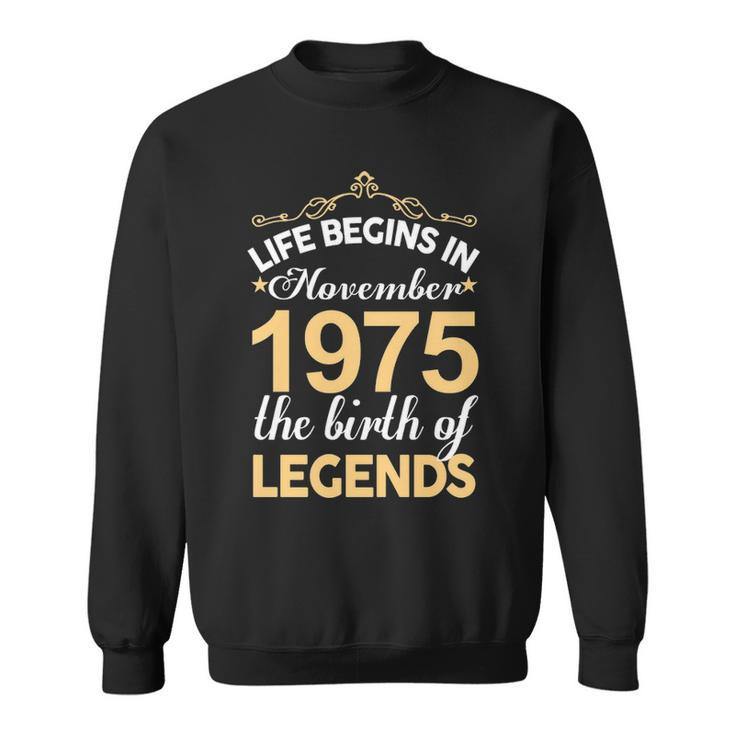 November 1975 Birthday   Life Begins In November 1975 V2 Sweatshirt