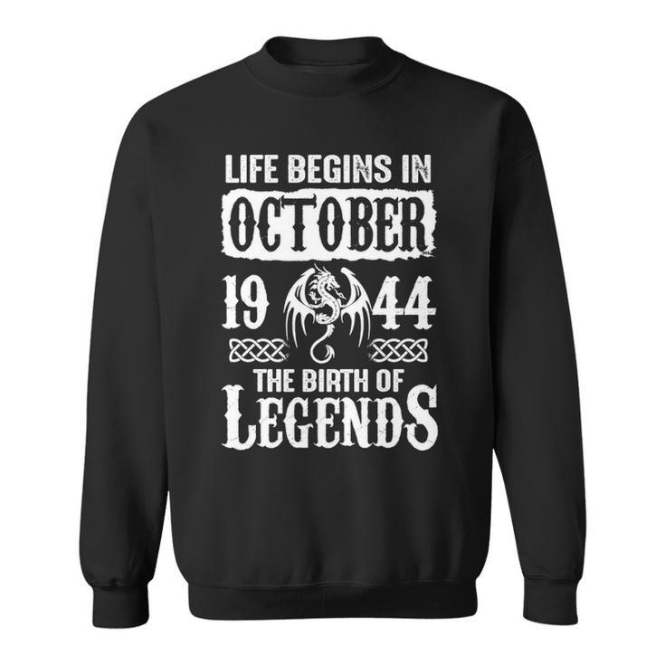 October 1944 Birthday   Life Begins In October 1944 Sweatshirt