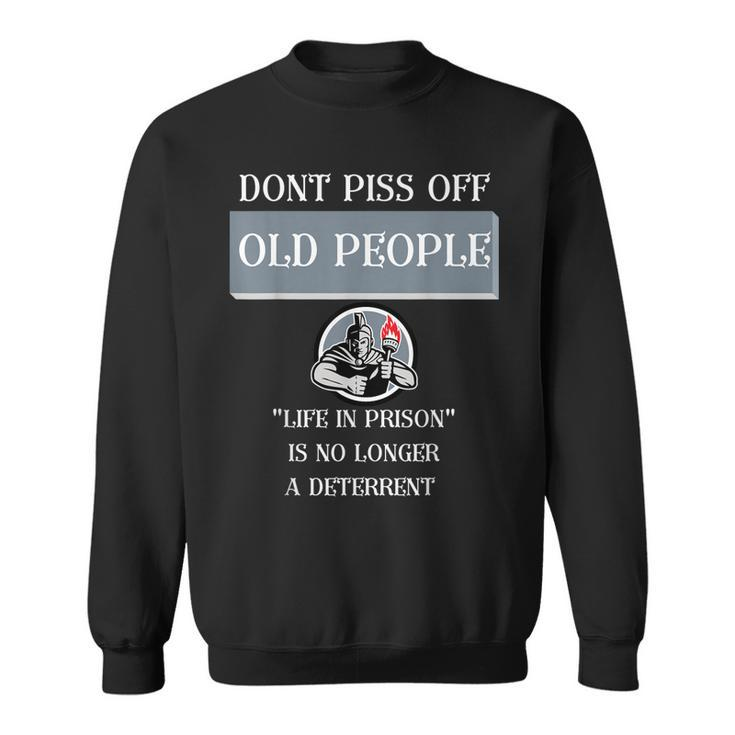 Old People Gifts Dont Mess With Old People Prison Badass Sweatshirt