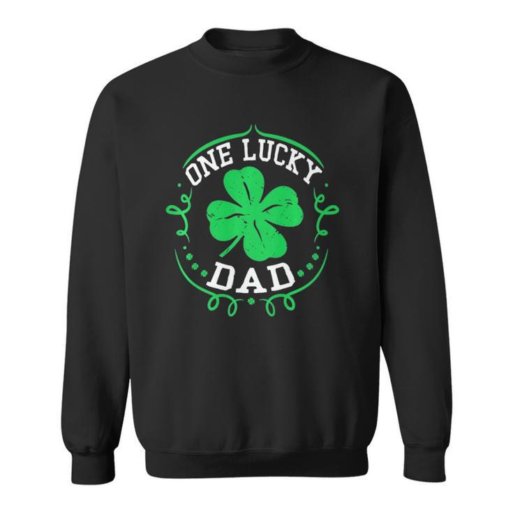 One Lucky Dad  Funny St Patricks Day Gift For Daddy Men  Sweatshirt