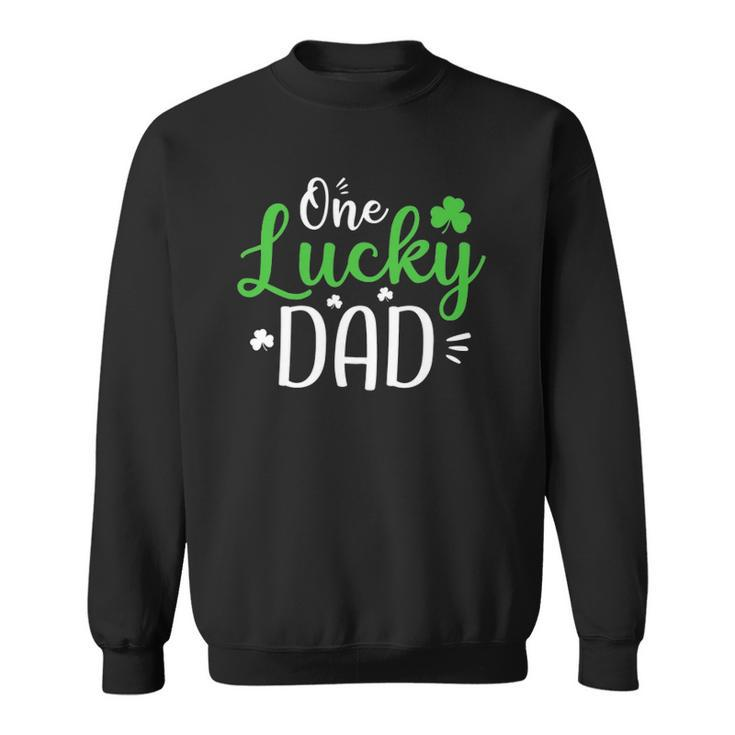 One Lucky Dad  St Patricks Day Funny Daddy Gifts Sweatshirt