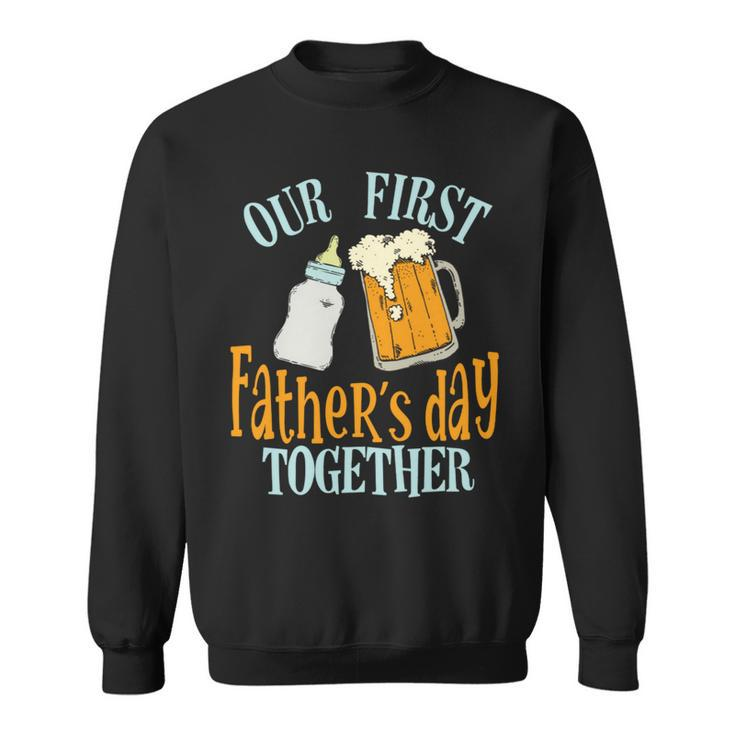 Our First Fathers Day Together First Fathers Day Father Son Daughter Matching Sweatshirt