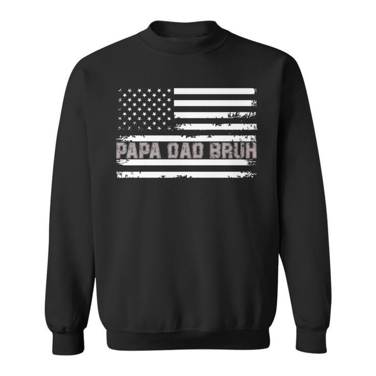 Papa Dad Bruh Fathers Day 4Th Of July Us Flag Vintage 2022   Sweatshirt