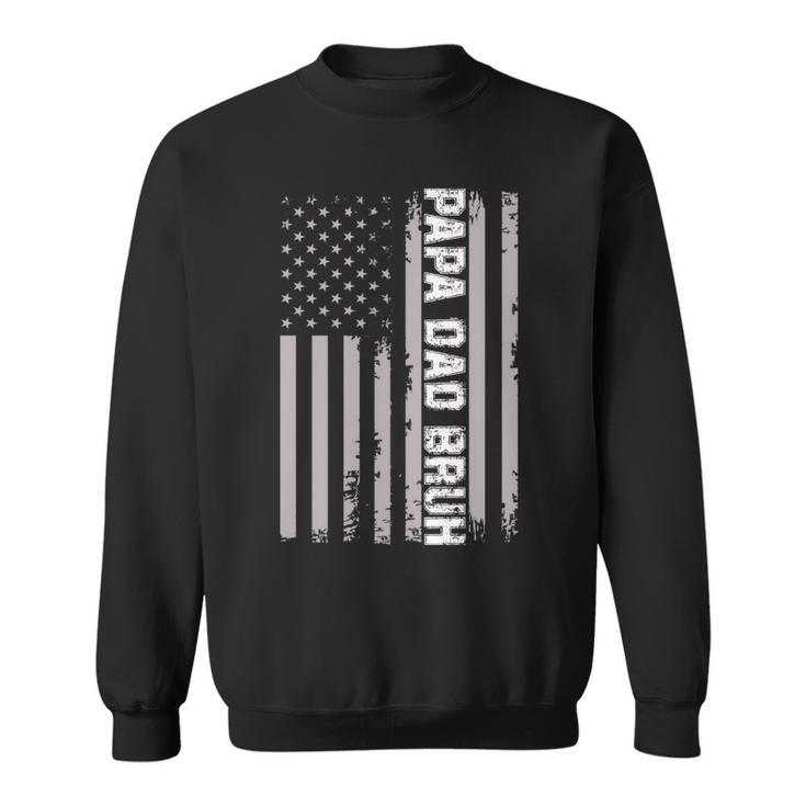 Papa Dad Bruh Fathers Day 4Th Of July Us Flag Vintage 2022   Sweatshirt