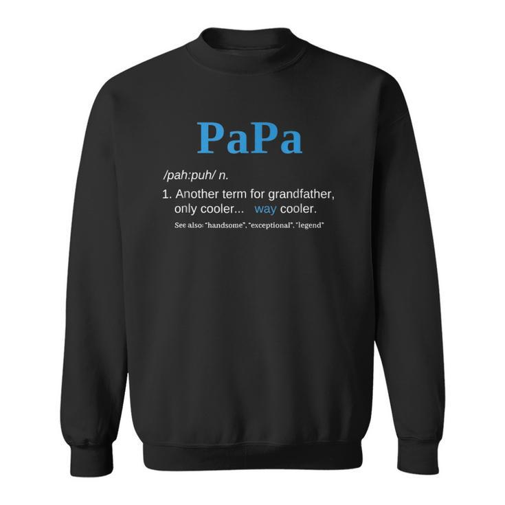 Papa Like A Grandfather Only Cooler Definition Gift Classic Sweatshirt