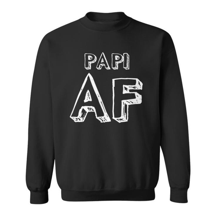 Papi Af Gift For Your Family Lover Sweatshirt