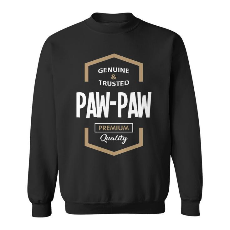 Pawpaw Grandpa Gift   Genuine Trusted Pawpaw Premium Quality Sweatshirt
