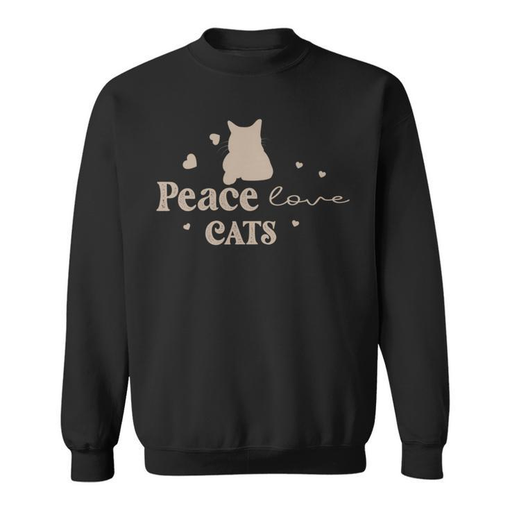 Peace Love Cats  Animal Lover  Gift For Cat Lover Sweatshirt