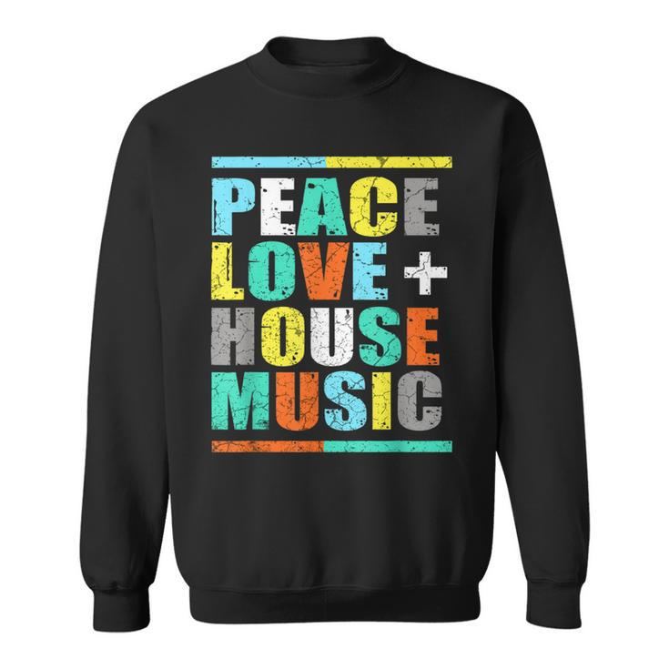 Peace Love House Music Sweatshirt