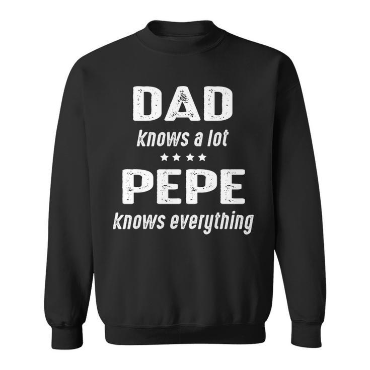 Pepe Grandpa Gift   Pepe Knows Everything Sweatshirt