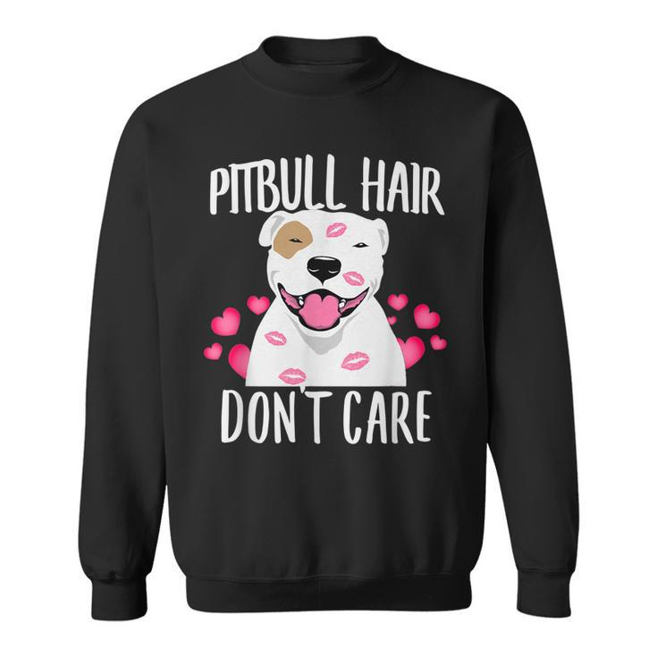 Pit-Bull Hair Dont Care Terrier Dog Love-R Dad Mom Boy Girl Sweatshirt