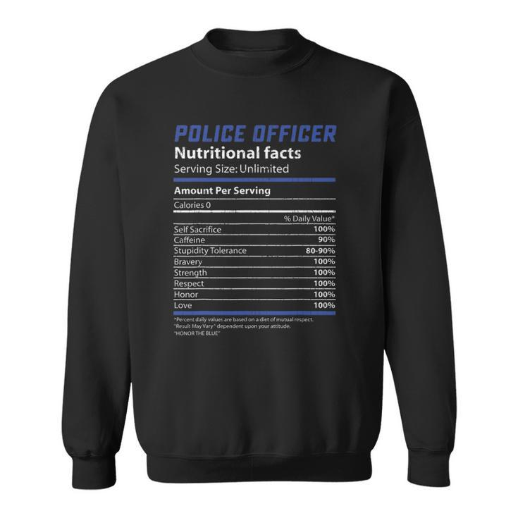 Police Officer Nutrition Facts Funny Cop Deputy Gift Sweatshirt