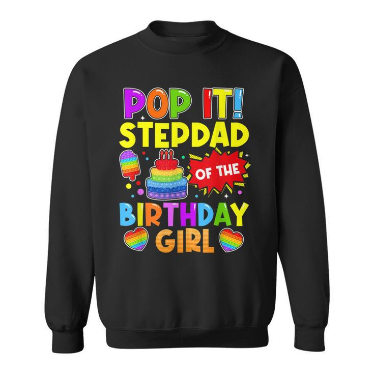 Pop It Stepdad Of The Birthday Girl Fidget Kids Family  Sweatshirt