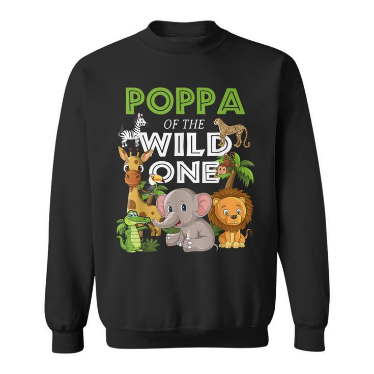 Poppa Of The Wild One Zoo Birthday Safari Jungle Animal  Sweatshirt