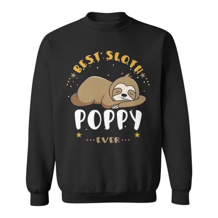 Poppy Grandpa Gift   Best Sloth Poppy Ever Sweatshirt