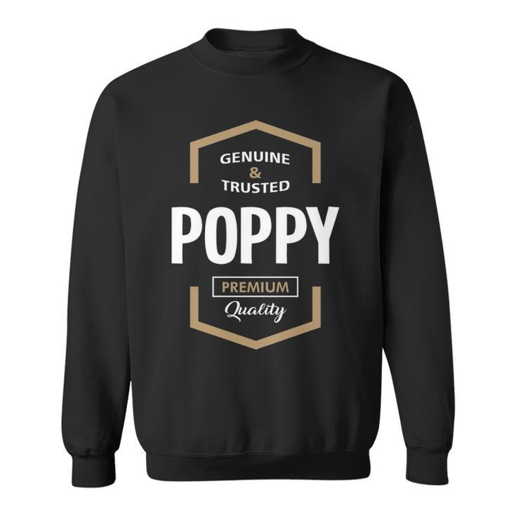 Poppy Grandpa Gift   Genuine Trusted Poppy Premium Quality Sweatshirt