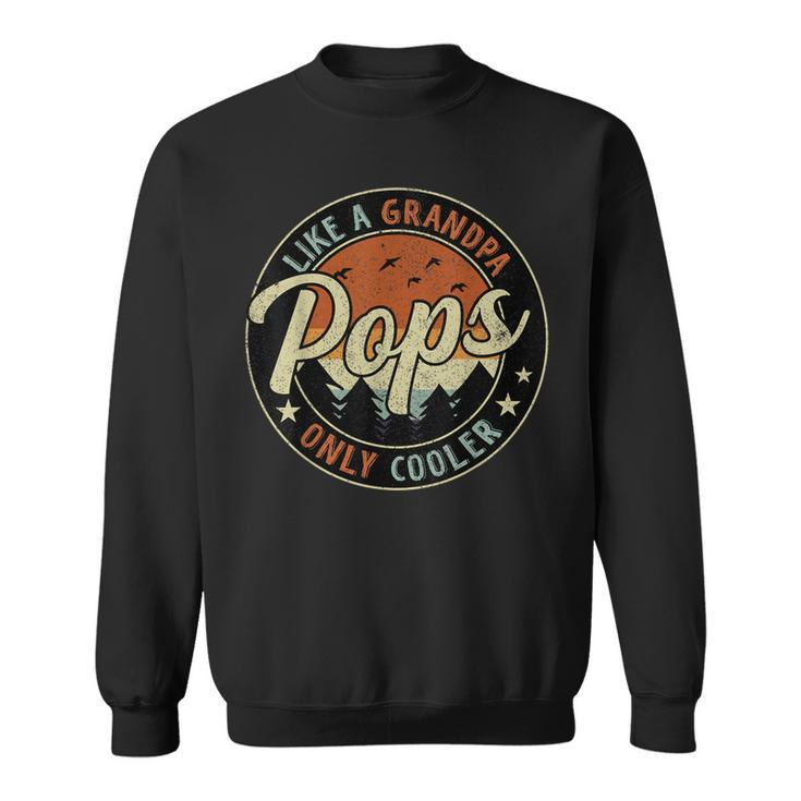 Pops Like A Grandpa Only Cooler Vintage Retro Fathers Day  Sweatshirt