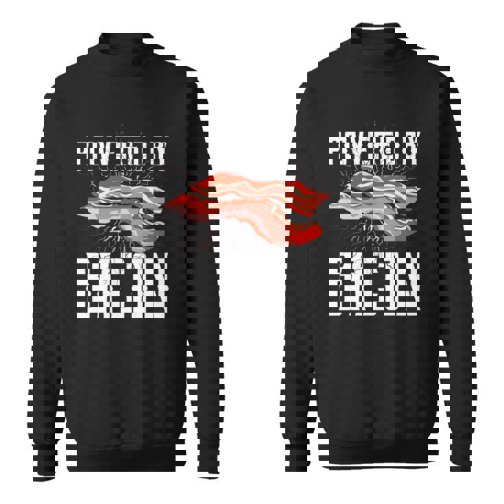 Powered By Bacon For Meat Lovers Keto Bacon Sweatshirt