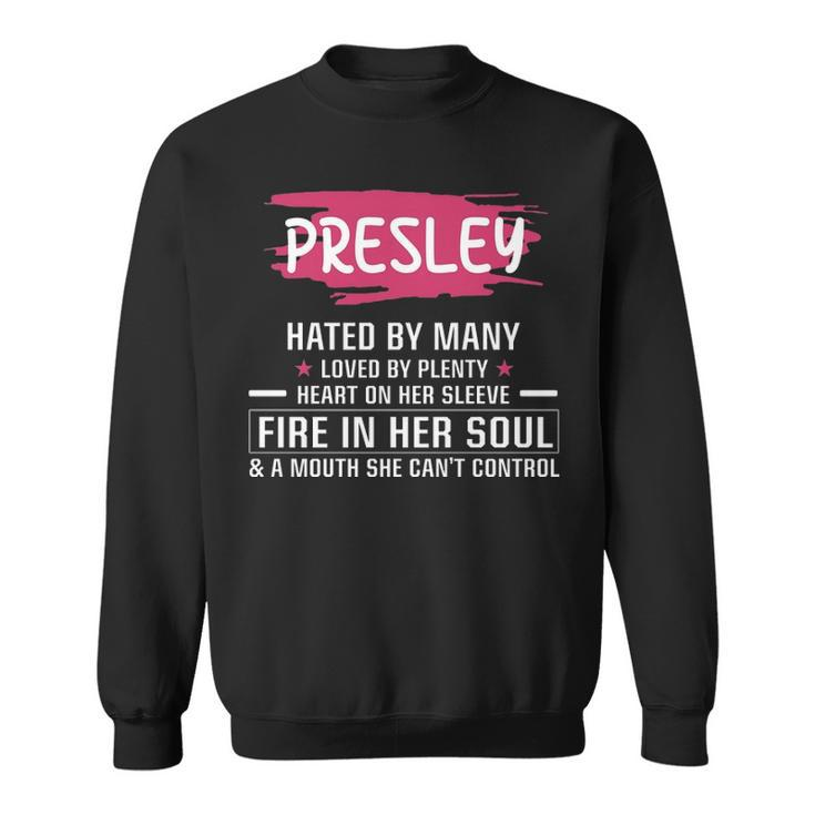 Presley Name Gift   Presley Hated By Many Loved By Plenty Heart On Her Sleeve Sweatshirt