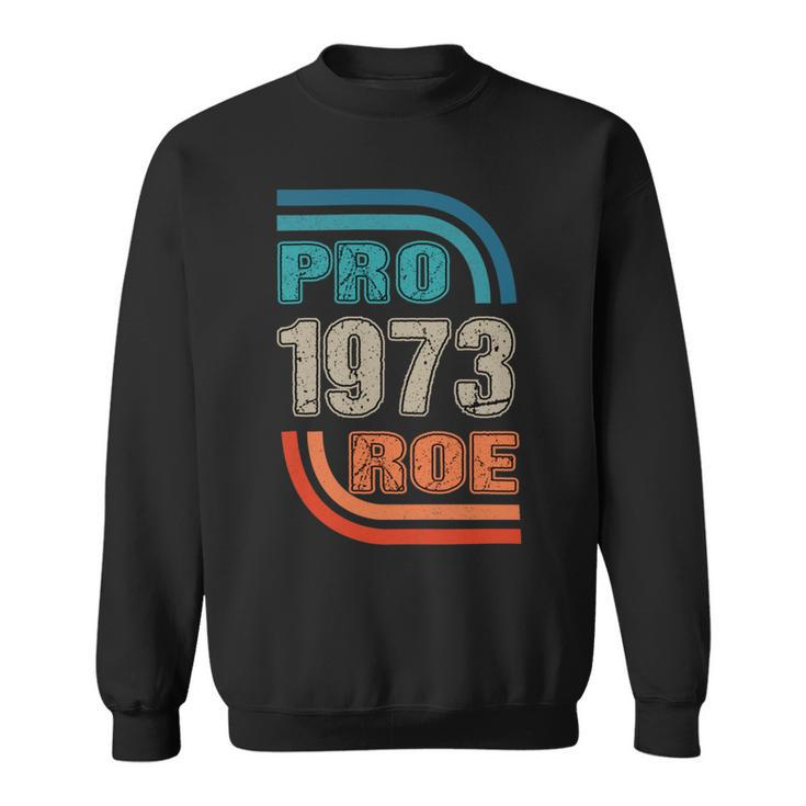 Pro 1973 Roe Sweatshirt