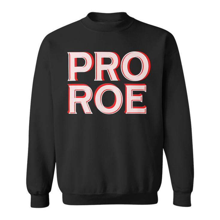 Pro Roe Sweatshirt