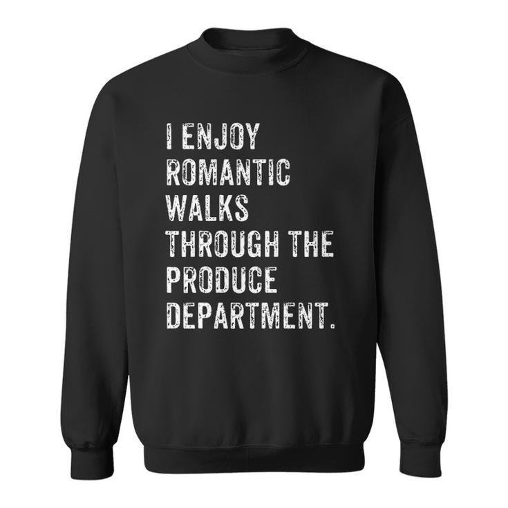 Produce Department Romantic Walk Food Gift Sweatshirt