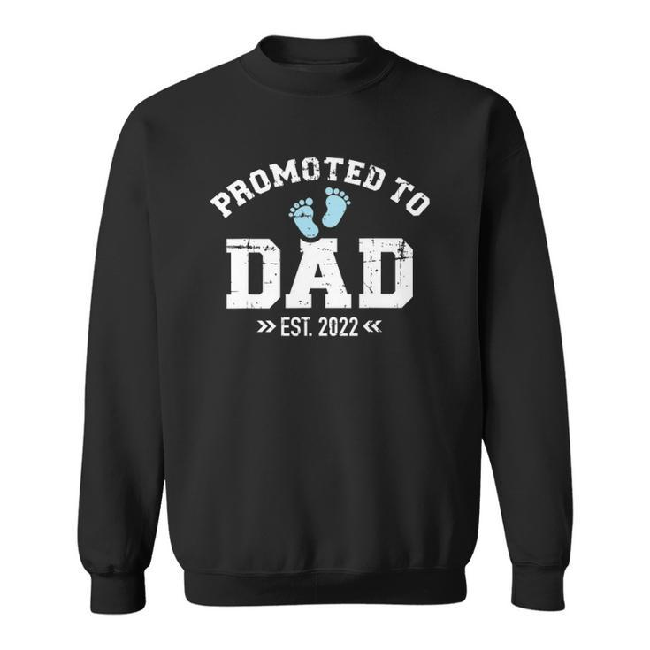Promoted To Dad 2022 Baby Feets Sweatshirt