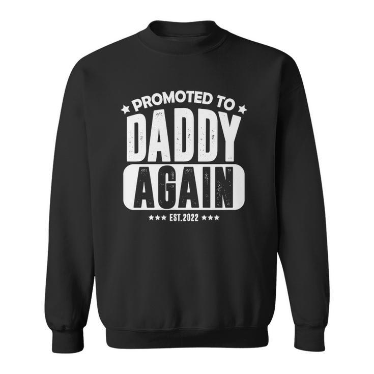 Promoted To Daddy Again 2022 Baby Announcement For Husband Sweatshirt