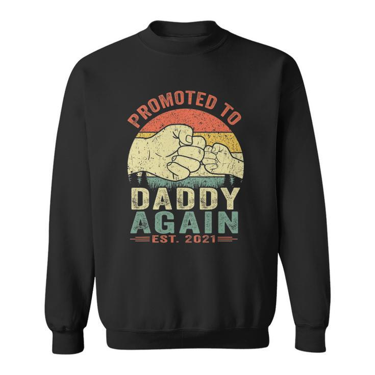 Promoted To Daddy Again Est2021 Fathers Day Sweatshirt