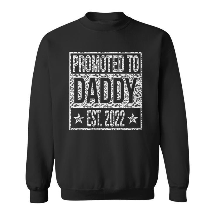 Promoted To Daddy Est 2022 Ver2 Sweatshirt