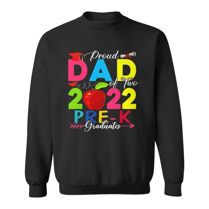 Proud Dad Of Two 2022 Pre-K Graduates Funny Family Lover Sweatshirt