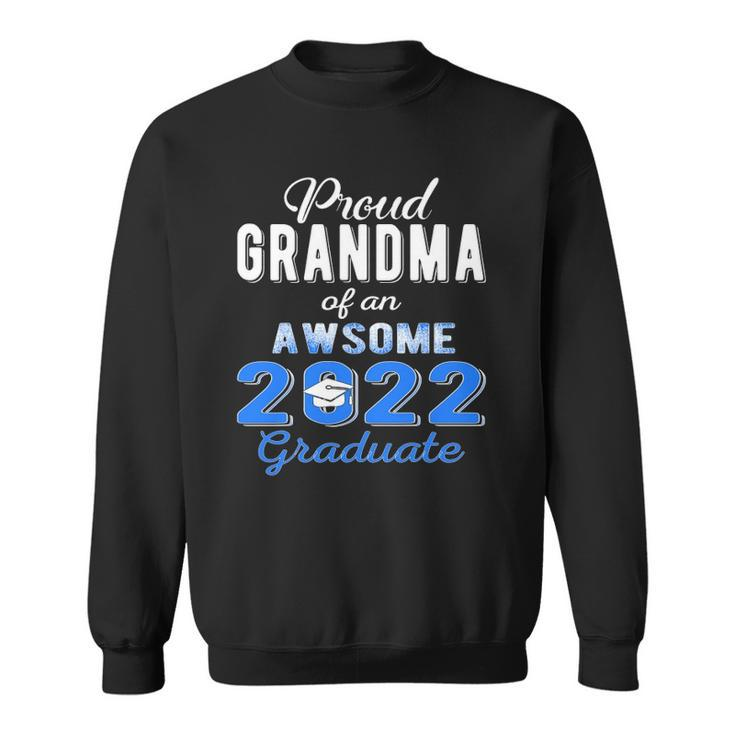 Proud Grandma Of 2022 Graduation Class 2022 Graduate Family Sweatshirt
