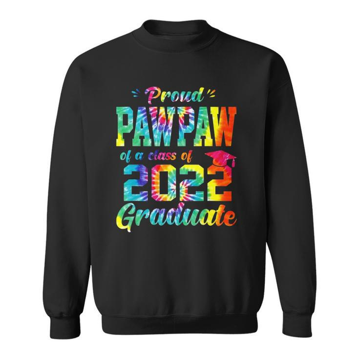 Proud Pawpaw Of A Class Of 2022 Graduate Tie Dye Sweatshirt