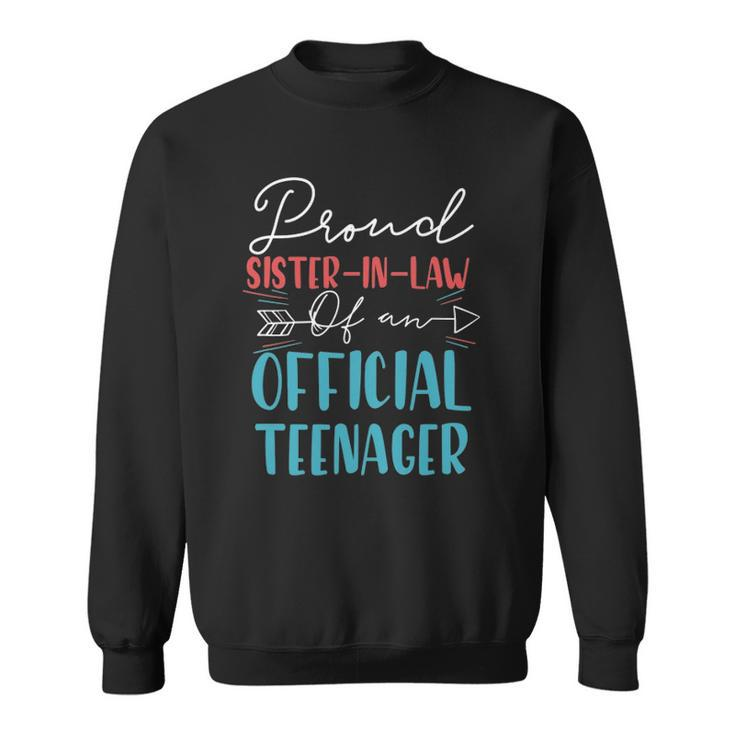 Proud Sister-In-Law Of Official Teenager 13Th Birthday 13 Years Sweatshirt