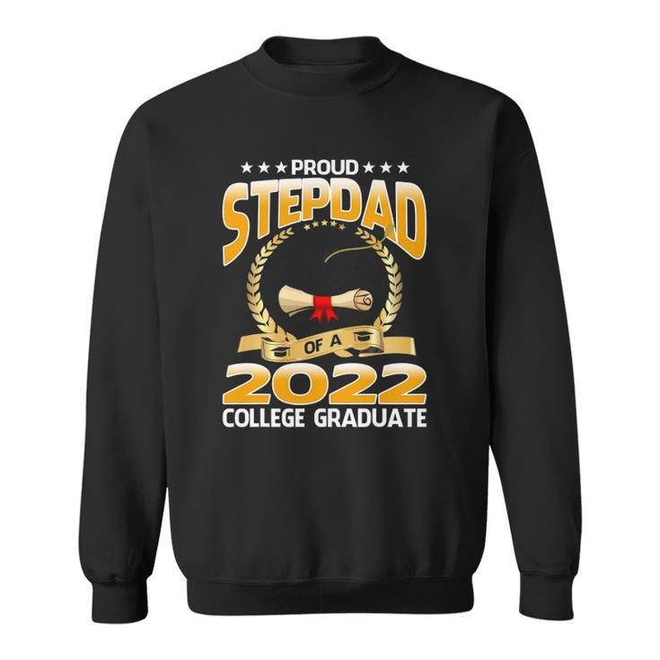 Proud Stepdad Of A 2022 College Graduate Graduation Sweatshirt