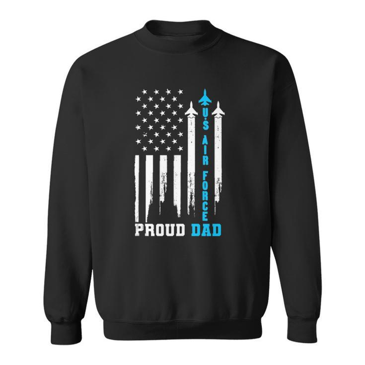 Proud Us Air Force Dad Rocket America Flag Fathers Day Gift Sweatshirt