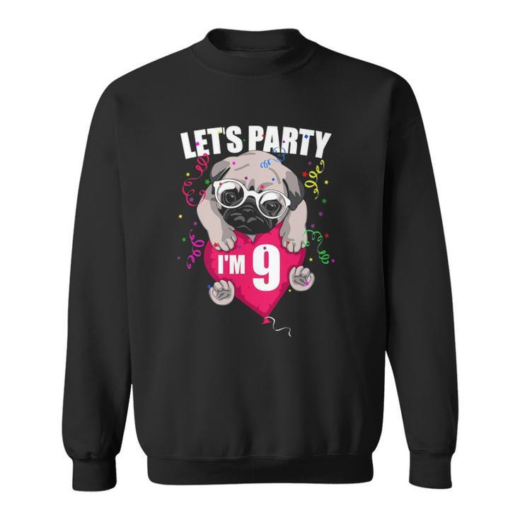 Pug Birthday Im Nine Lets Party 9Th Bday Cute Dog Flying Sweatshirt