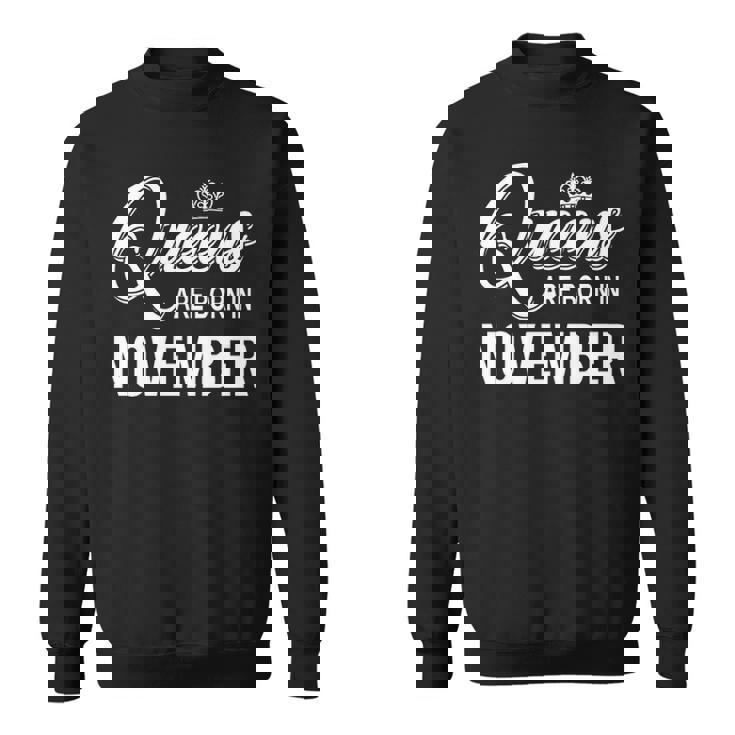 Queens Are Born In November Sweatshirt