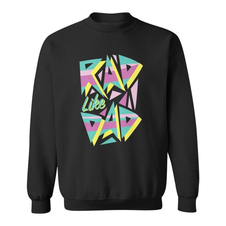 Rad Like Dad 80S Retro Graphic Sweatshirt