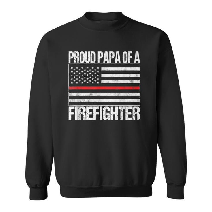 Red Line Flag  Proud Papa Of A Firefighter Fireman Sweatshirt
