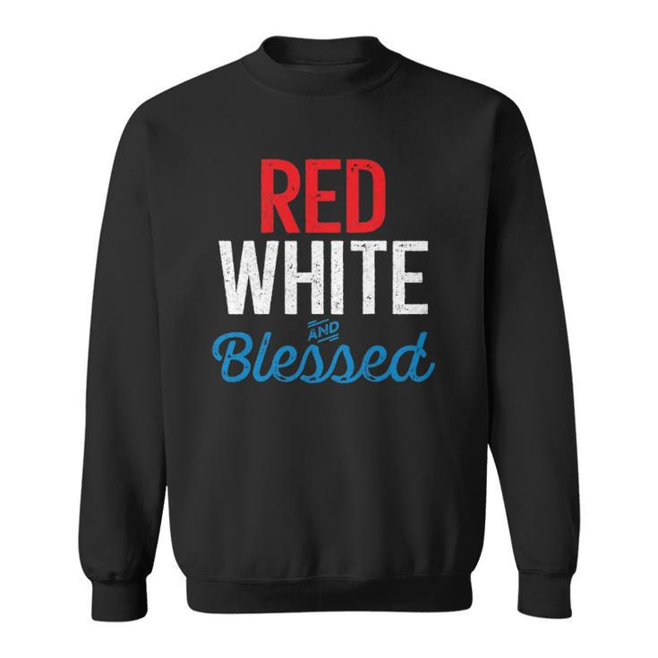 Red White And Blessed Independence Day 4Th Of July Patriotic Sweatshirt