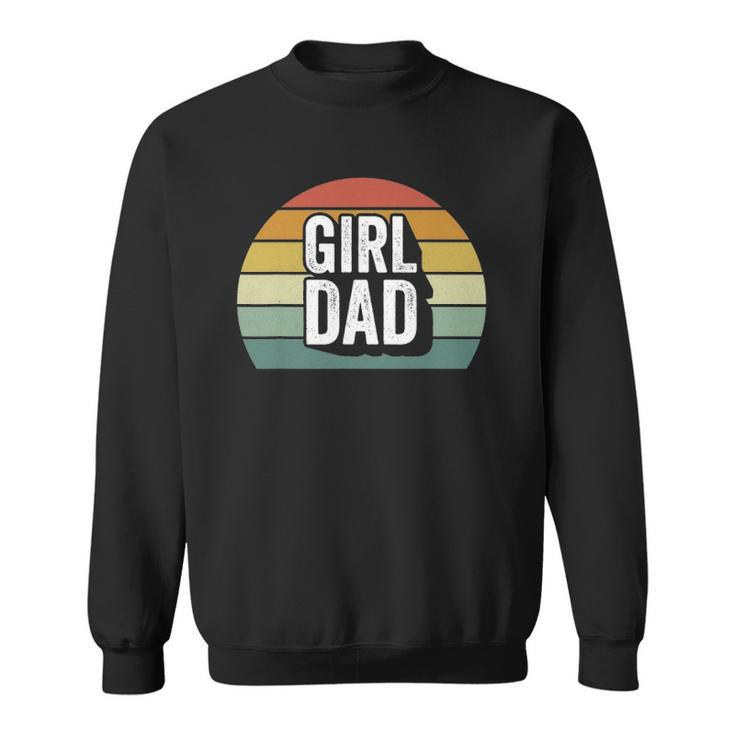 Retro Girl Dad  Proud Father Love Dad Of Girls Vintage Sweatshirt