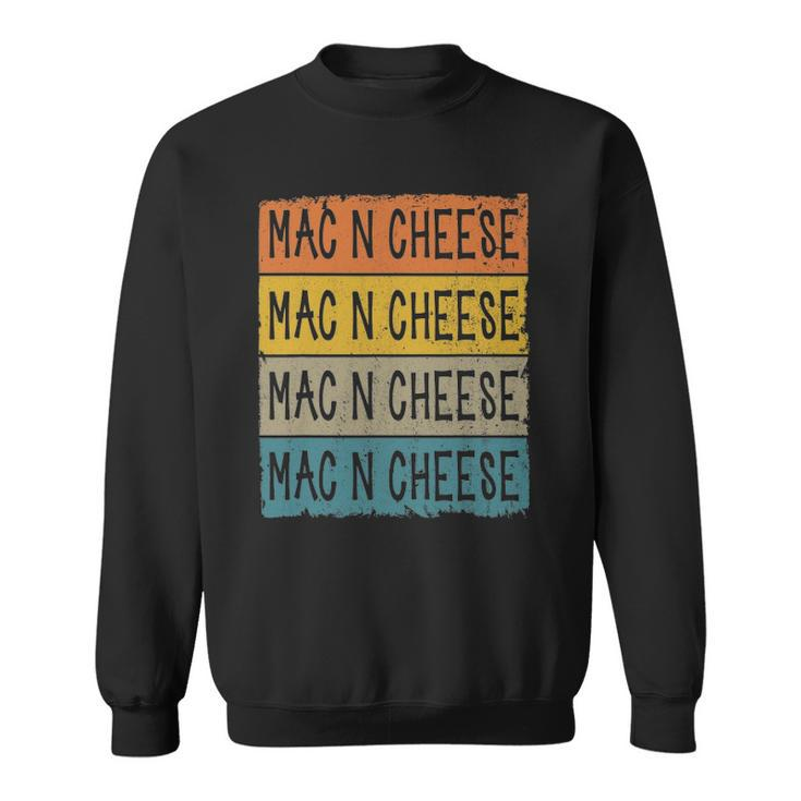 Retro Mac N Cheese Foodie Lover Macaroni And Cheese Sweatshirt