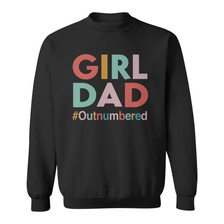 Retro Vintage Girl Dad Outnumbered Funny Fathers Day Sweatshirt