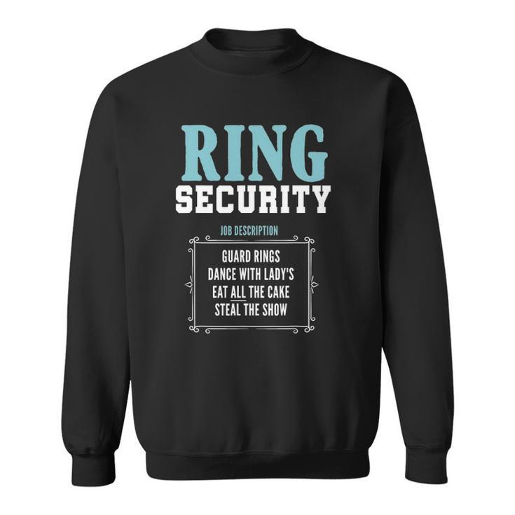 Ring Security Cute Wedding Ring Bearer Yup Im The Ring Dude Sweatshirt