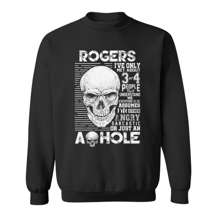 Rogers Name Gift   Rogers Ive Only Met About 3 Or 4 People Sweatshirt