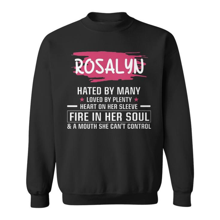 Rosalyn Name Gift   Rosalyn Hated By Many Loved By Plenty Heart On Her Sleeve Sweatshirt