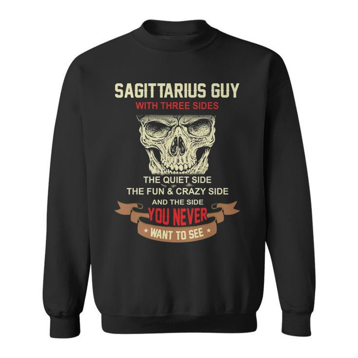 Sagittarius Guy I Have 3 Sides   Sagittarius Guy Birthday Sweatshirt